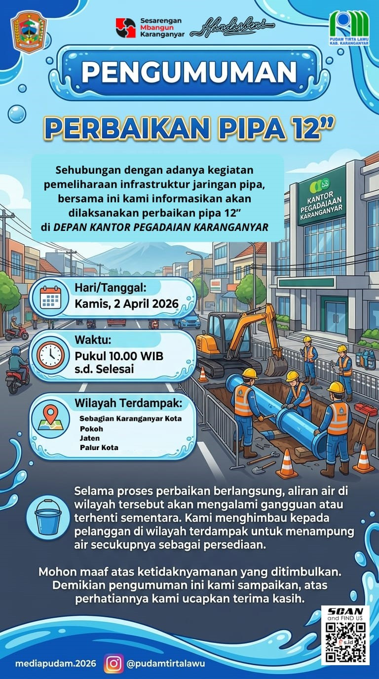 PERBAIKAN PIPA 12 INCI DI DEPAN KANTOR PEGADAIAN KARANGANYAR, DISTRIBUSI AIR SEMENTARA TERGANGGU